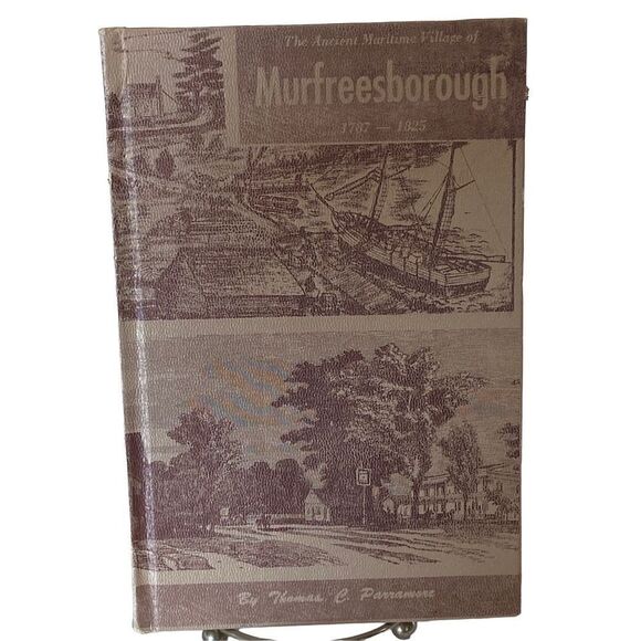 THE ANCIENT MARITIME VILLAGE OF MURFREESBOROUGH 1787-1825 Parramore MURFREESBORO